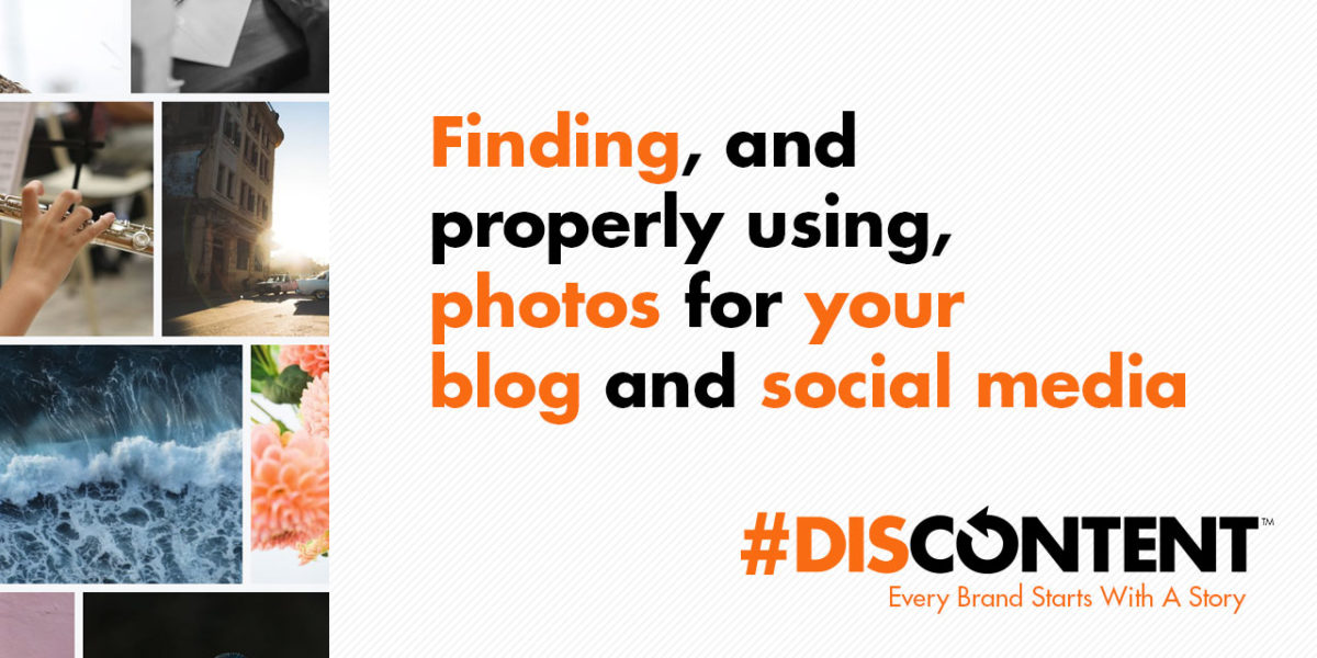 Finding, and properly using, photos for your blog and social media
