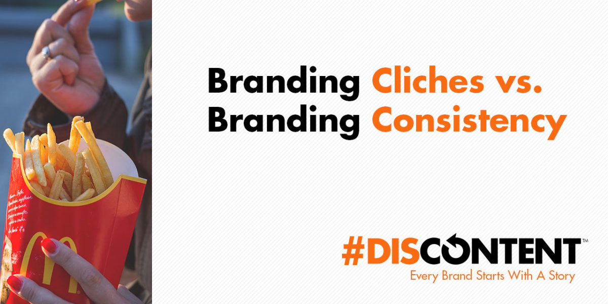 Branding Cliches vs. Branding Consistency