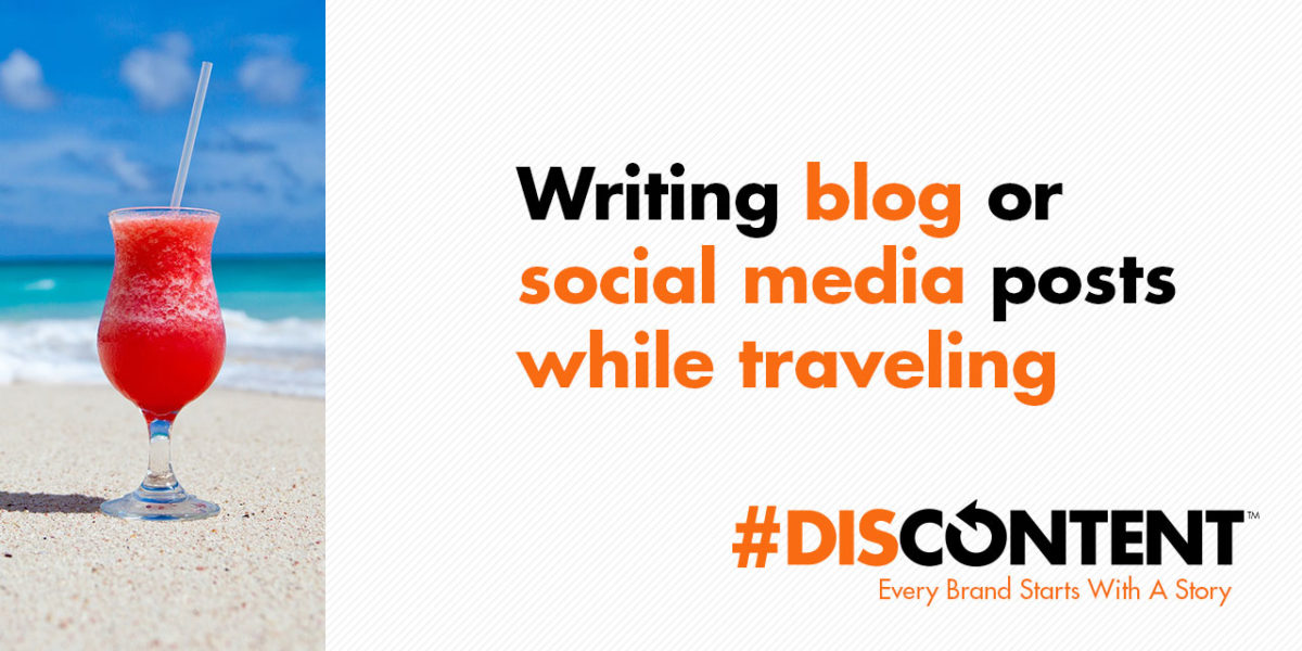 Writing blog or social media posts while traveling