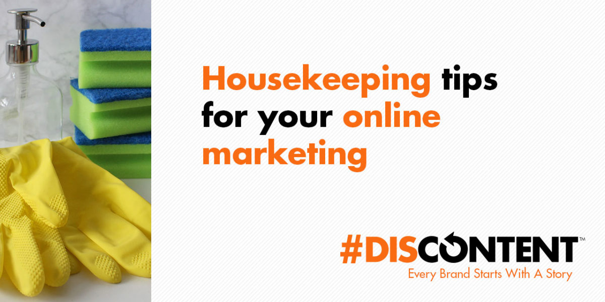Housekeeping tips for your online marketing