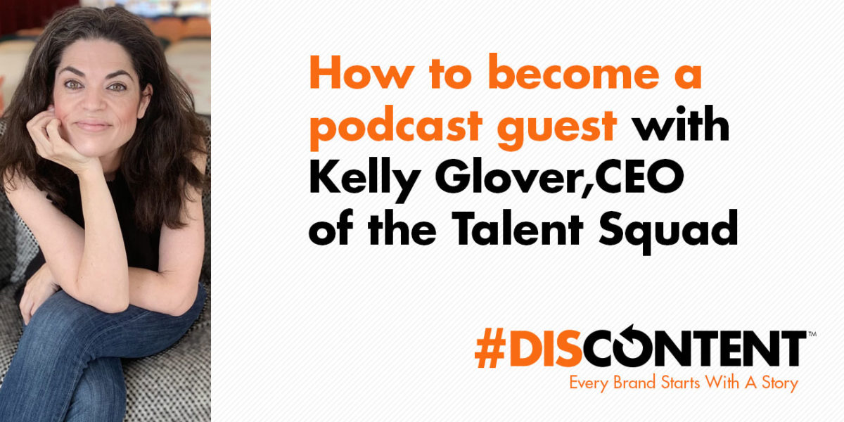 How to become a podcast guest with Kelly Glover, CEO of the Talent Squad