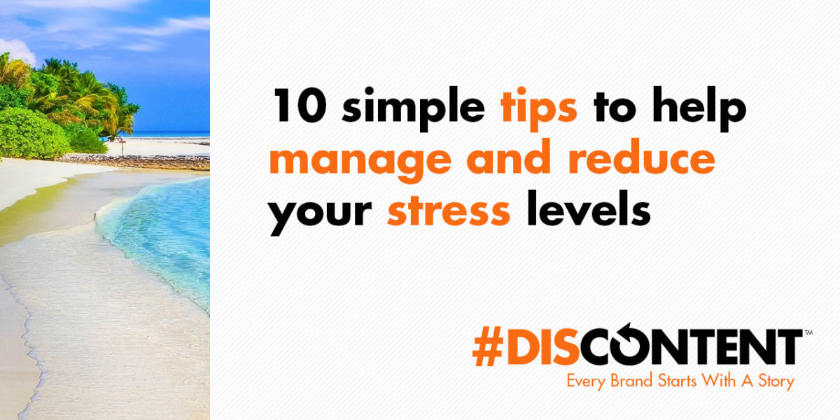 10 simple tips to help manage and reduce your stress levels